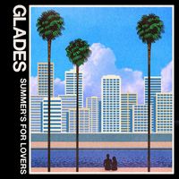 Glades - Summer's for Lovers