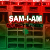 Sam-I-Am - One Night in Horsey
