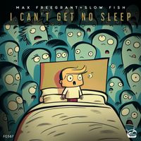 Max Freegrant & Slow Fish - I Can't Get No Sleep