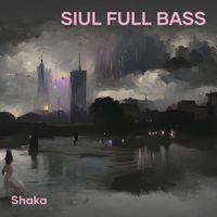 Shaka - Siul Full Bass