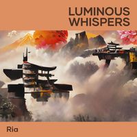 Ria - Luminous Whispers