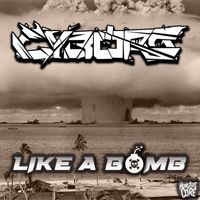 Cyborg - Like A Bomb (Explicit)