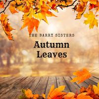 The Barry Sisters - Autumn Leaves