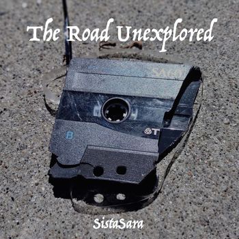 SistaSara - The Road Unexplored