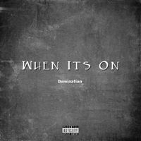 Domination - When It’s On (Explicit)