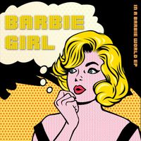 Barbie Girl - Barbie Girl (In a Barbie World EP)
