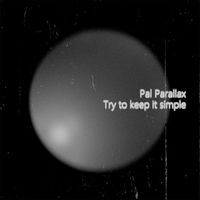 Pal Parallax - Try To Keep It Simple