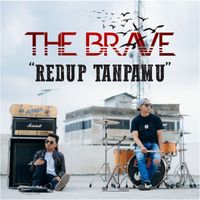 The Brave - Redup Tanpamu