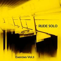 Rude Solo - Exercise Vol.3