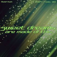Overdub - Sweet Dreams (Are Made of This) (2024 Remix EP)