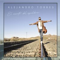 Alejandro Torres - El Secreto Del Equilibrio