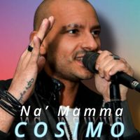 Cosimo - Na' Mamma