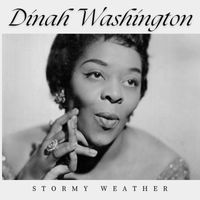 Dinah Washington - Stormy Weather