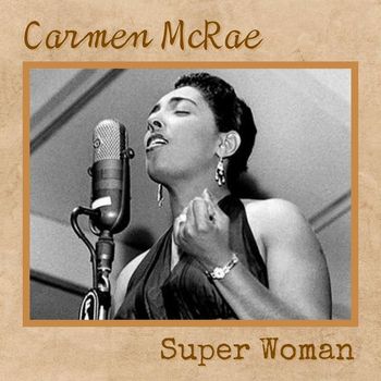 Carmen McRae - Super Woman