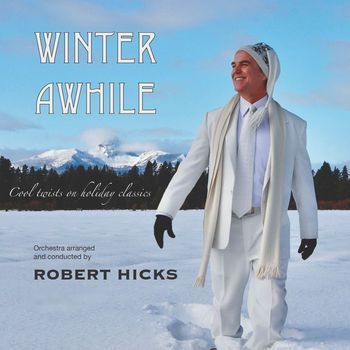Robert Hicks - Winter Awhile (2023 Remaster)