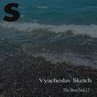 Vyacheslav Sketch - The Best,Vol.12