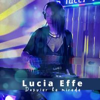 Lucia Effe - Desviar la mirada