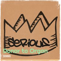 Serious - Donor to Organ