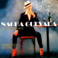 Nacha Guevara - La vida en tiempo de tango
