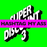Etienne De Crécy - Hashtag My Ass (Explicit)