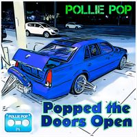 Pollie Pop - Popped the Doors Open