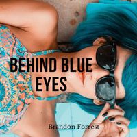 Brandon Forrest - Behind Blue Eyes