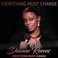 Dianne Reeves - Everything Must Change (Live)
