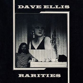 Dave Ellis - Rarities