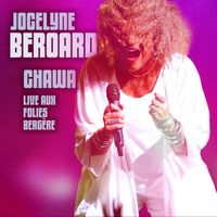 Jocelyne Béroard - Chawa (Live aux Folies Bergère)