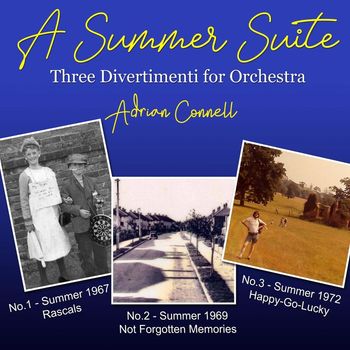 Adrian Connell - A Summer Suite - Three Divertimenti for Orchestra
