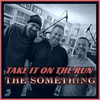 The Something - Take It on the Run