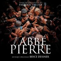 Bryce Dessner - L'Abbé Pierre - Une vie de combats (Bande originale du film)