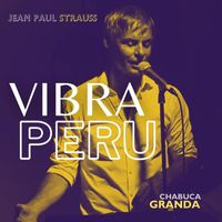 Jean Paul Strauss - Vibra Peru - Chabuca Granda