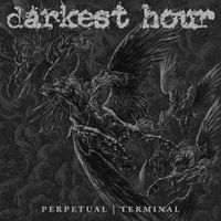 Darkest Hour - Perpetual Terminal