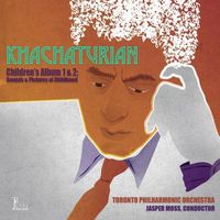 Jasper Moss - Khachaturian: Children's Album 1 & 2: Sounds & Pictures of Childhood