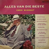 Chris Blignaut - Alles Van Die Beste