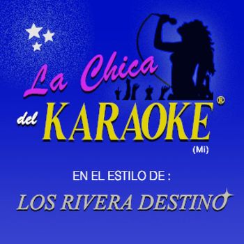 Los Rivera Destino - La Chica del Karaoke