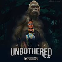 Jossy - Unbothered (Explicit)