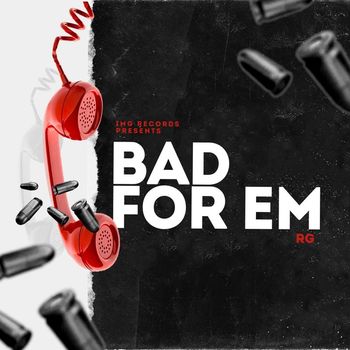 RG - Bad For Em (Explicit)