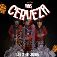 Los 3 Rancheros - Más cerveza