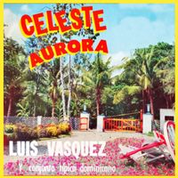 Luis Vasquez - Celeste Aurora