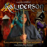 Laurent Combaz - Kaliderson: Le guerrier de la lumière (Les musiques de la saison 11) (Original Motion Picture Soundtrack)