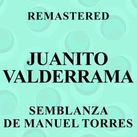 Juanito Valderrama - Semblanza de Manuel Torres (Remastered)