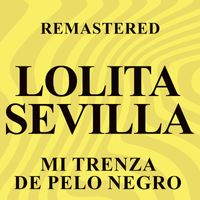 Lolita Sevilla - Mi trenza de pelo negro (Remastered)