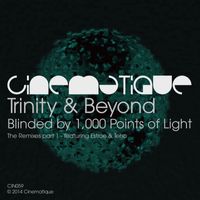 Trinity & Beyond - Blinded By 1,000 Points Of Light (The Remixes Part 1)