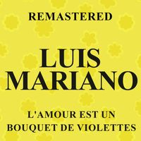 Luis Mariano - L'amour est un bouquet de violettes (Remastered)