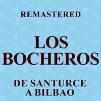 Los Bocheros - De Santurce a Bilbao (Remastered)