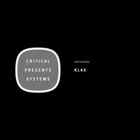 Klax - Critical Presents: Systems 003 (Beatport Edition)