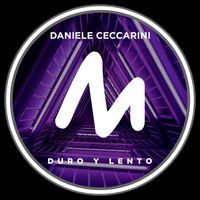 Daniele Ceccarini - Duro y Lento