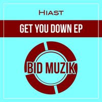 Hiast - Get You Down EP